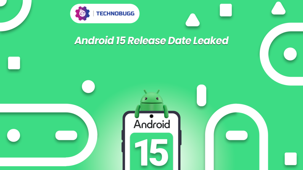 Android 15 Release Date Leaked